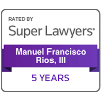 rated by Super Lawyers manuel Francisco Rios, III 5 years